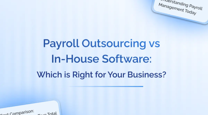Payroll-Outsourcing-vs-In-House-Software_-Which-is-Right-for-Your-Business